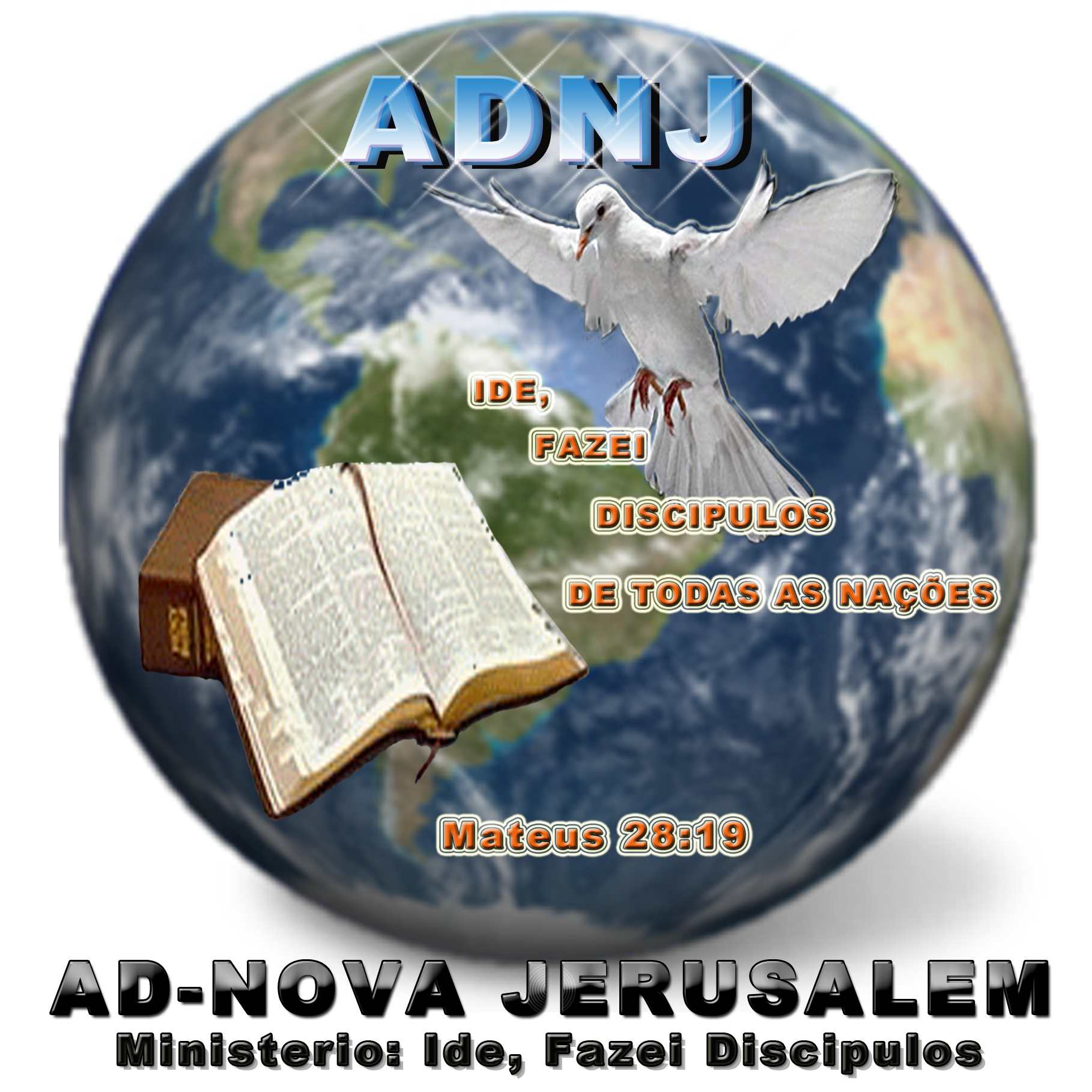 ASSEMBLEIA DE DEUS NOVA JERUSALEM – Min. Ide, Fazei Discipulos (Mateus 28;19)